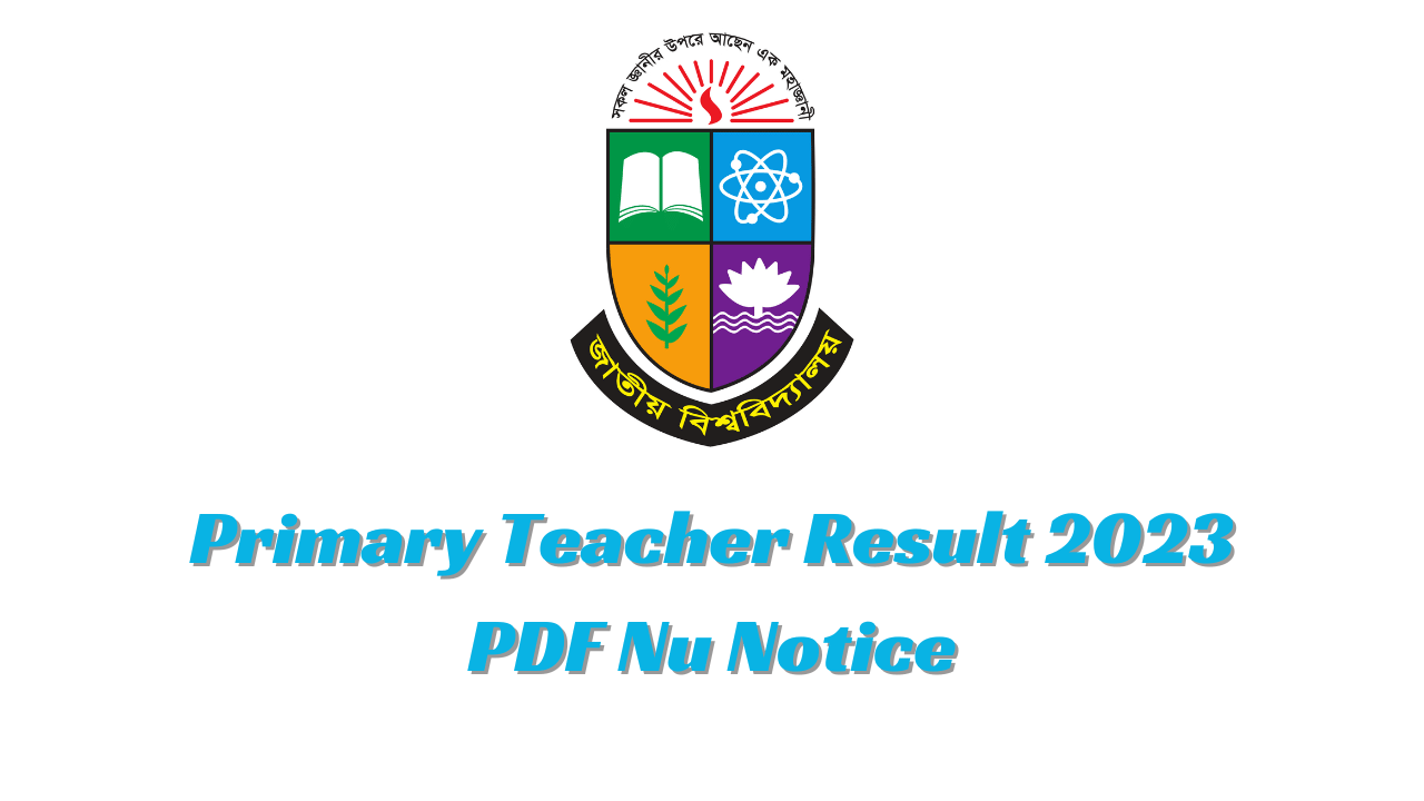 Primary Teacher Result 2023 PDF Nu Notice