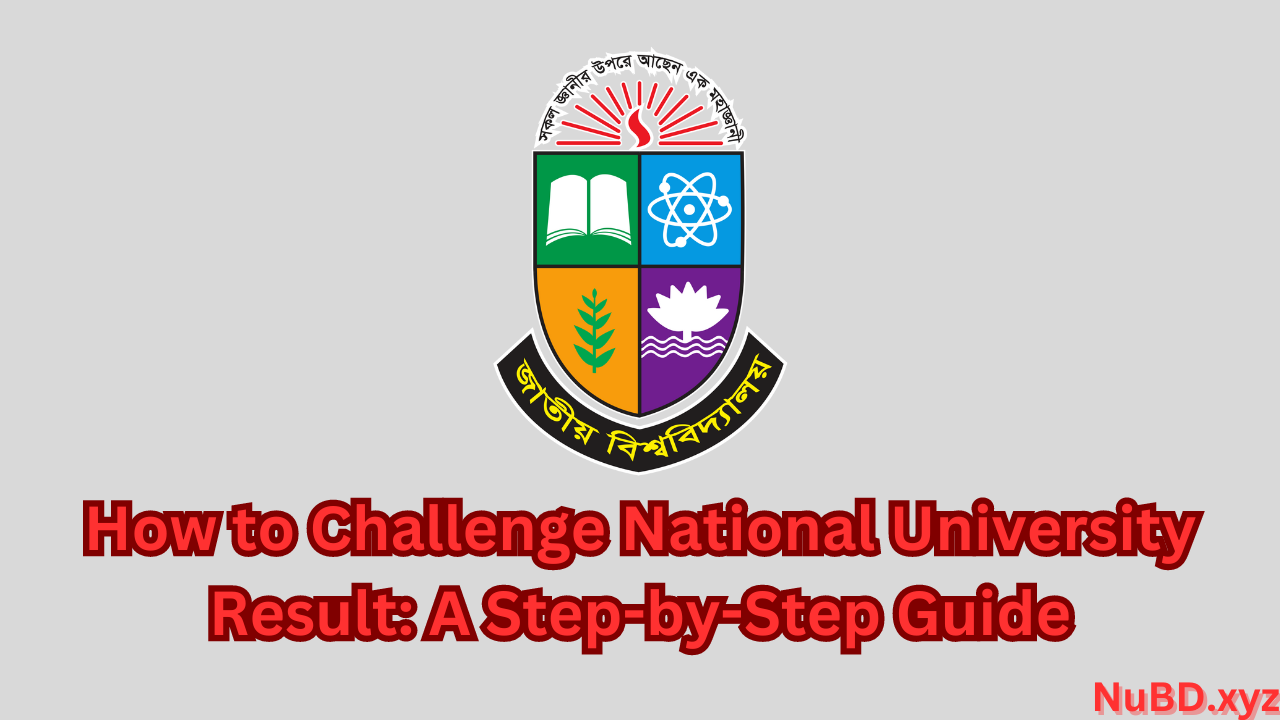 How to Challenge National University Result: A Step-by-Step Guide