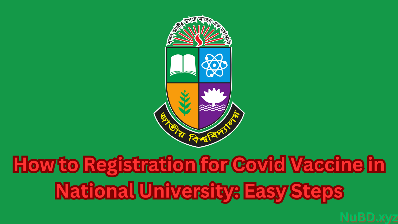 How to Registration for Covid Vaccine in National University: Easy Steps